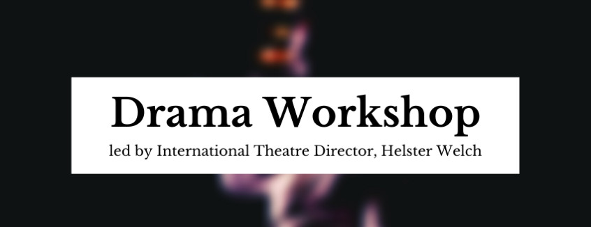 Drama Workshop Led by International Theatre Director Hester Welch
