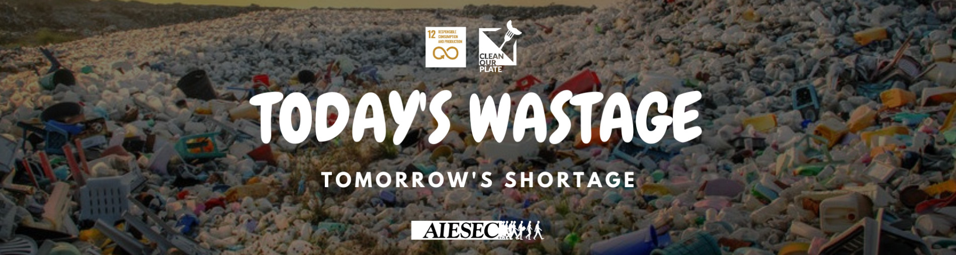 Today's Wastage is Tomorrow's Shortage
