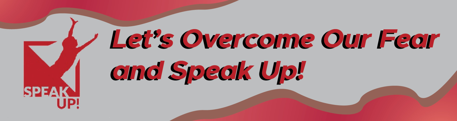 Let’s Overcome Our Fear and Speak Up!