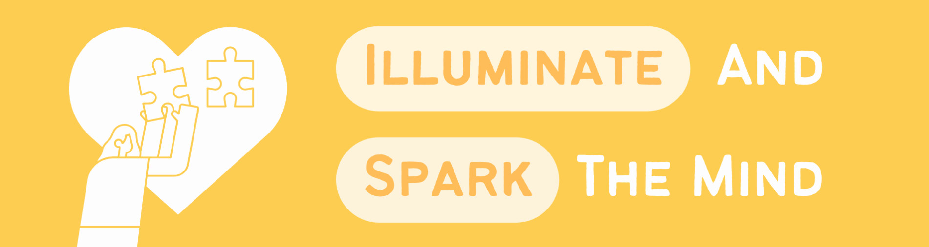 Illuminate and Spark the Mind