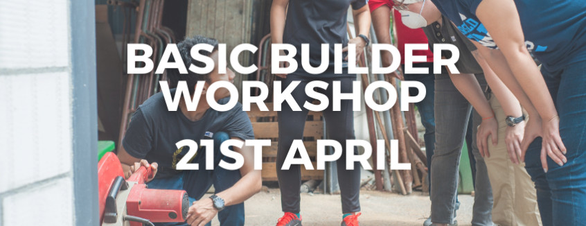 21st April 2024 Basic Builder Workshop  