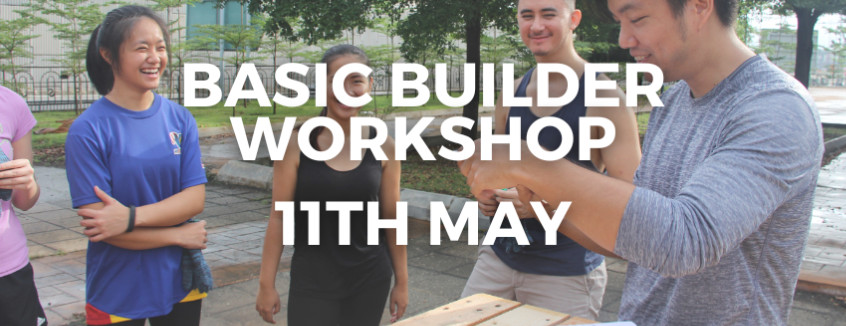 11th May 2024 Basic Builder Workshop  