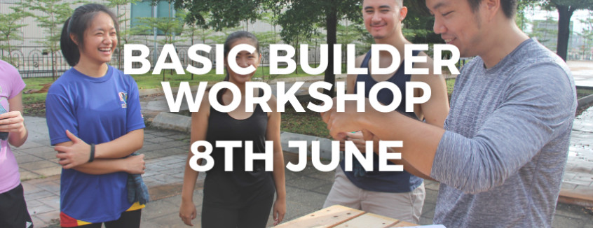 9th June 2024 Basic Builder Workshop  
