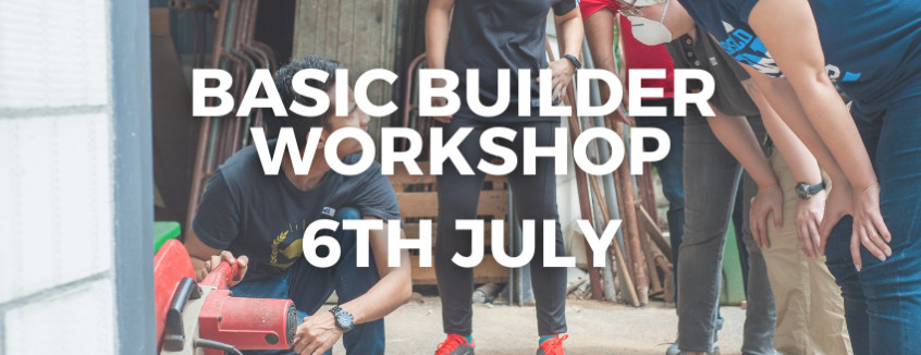 6th July 2024 Basic Builder Workshop  