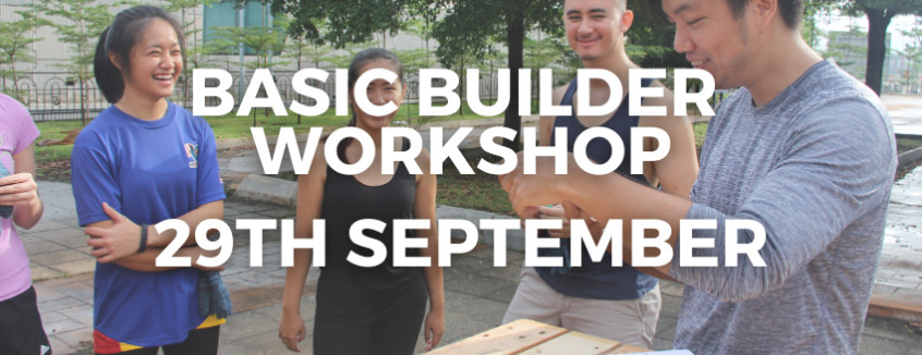 29th September 2024 Basic Builder Workshop  