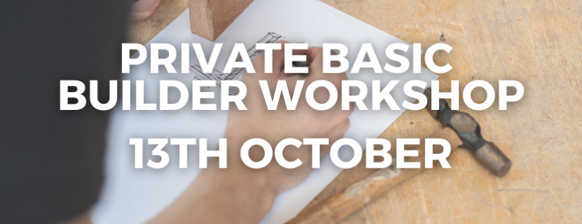 13th October 2024 Private Basic Builder Workshop For MKIS
