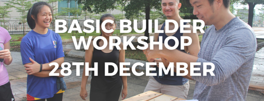 28th December 2024 Basic Builder Workshop  