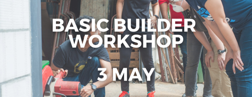 3 May Basic Builder Workshop (IPOH)