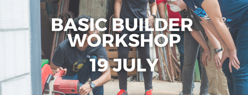 19 July Basic Builder Workshop  