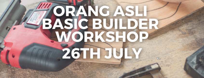 26 July OA Basic Builder Workshop Kuala Kerling