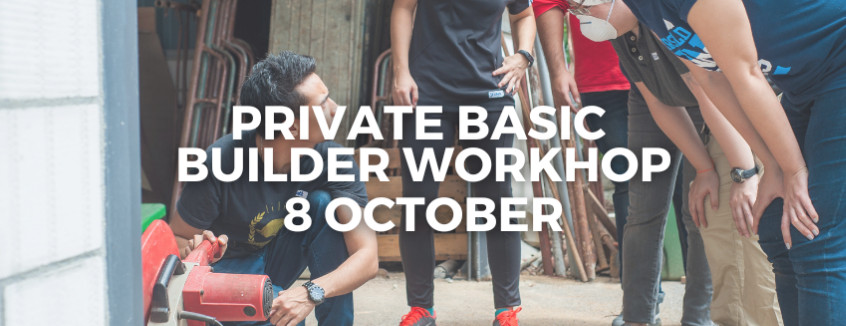 8 October Basic Builder Workshop