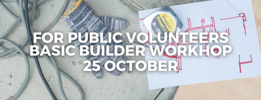 25 October Basic Builder Workshop 