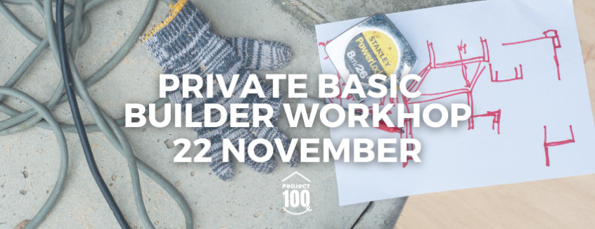 22 November Basic Builder Workshop 