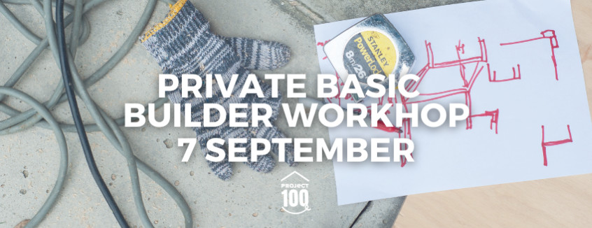 7 September Basic Builder Workshop 