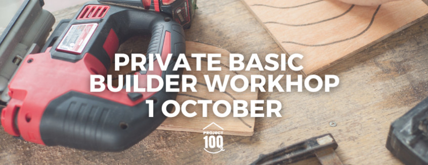 1 October Basic Builder Workshop